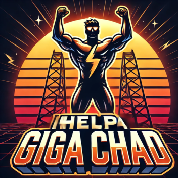 Help Giga Chad