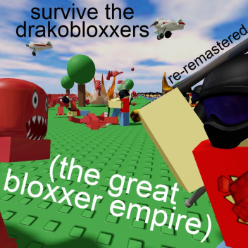 [BETA]Survive The Drakobloxxers re-remastered