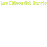 LCB(Los Chicos del Barrio)