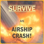 Survive an Airship Crash!