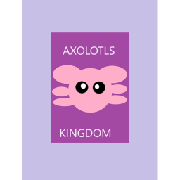 Kingdom Of Axolotls