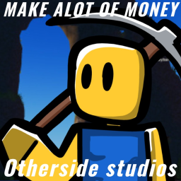 Make alot of money
