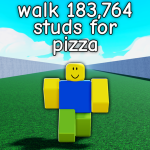 Walk 183,764 Studs for a Pizza