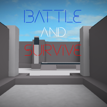 Battle and Survive