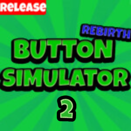 [RELEASE] Button Rebirth Simulator 2!