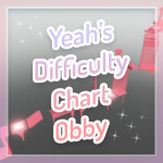 Yeah's Difficulty Chart Obby