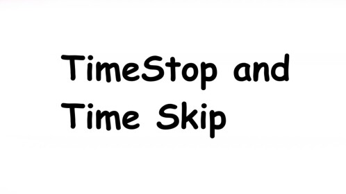 Time Stop and Time Skip 
