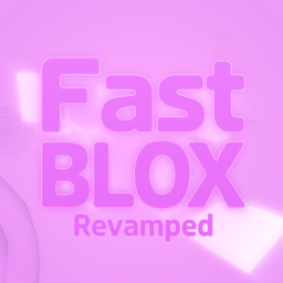[COMEBACK?] FastBLOX: Revamped