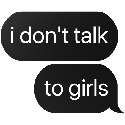 i don't talk to girls text