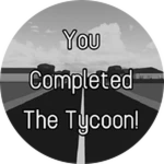 You Completed The Tycoon! - Ending 2