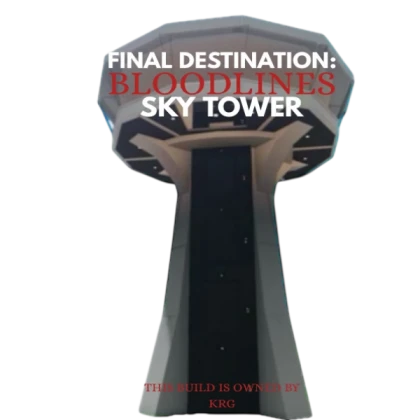 FINAL DESTINATION BLOODLINES SKY TOWER