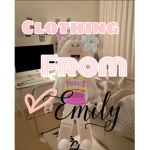 Clothing from EMILY!!!’