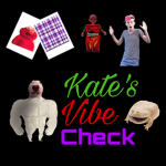 Kate’s Vibe Check