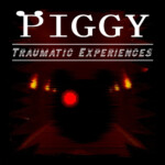 Piggy: Traumatic Experiences