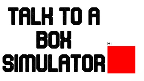 Talk To A Box Simulator.