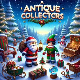 [CHRISTMAS EVENT] Antique Collectors!