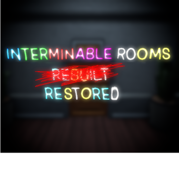[Public testing 1] Interminable Rooms: Restored