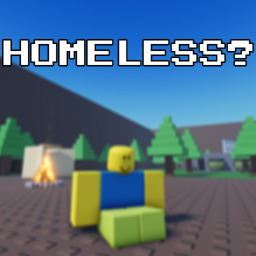 HOMELESS? 🏡