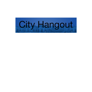 City Hangout