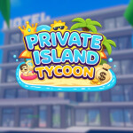 🌴 Private Island Tycoon [NEW!]