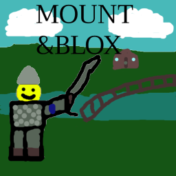 Mount and Blox [ALPHA]