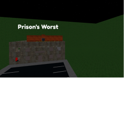 Prison's Worst [BIG UPDATE]
