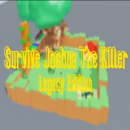 Survive Joshua The Killer Legacy Edition