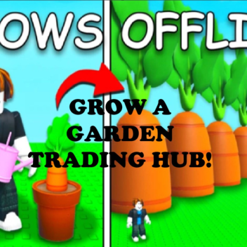 Grow a Garden Trading Hub!!