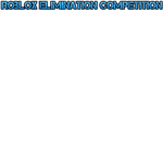 Roblox elimination competiton