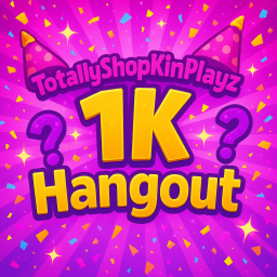TotallyShopKinPlayz 1K Hangout ✨