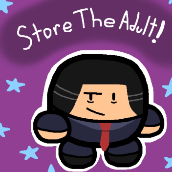 Store The Adult!
