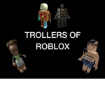 #TrollersOfROBLOX