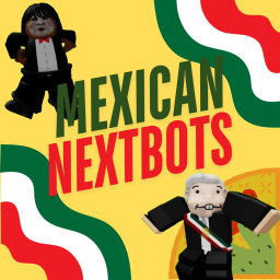 Mexican Meme Nextbots [ROBLOX]