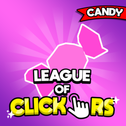 [🍬CANDY] 🖱️ League Of Clickers!