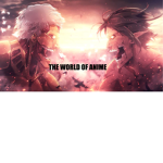 The World Of Anime