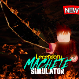 Legendary Machete Simulator (Update 2)