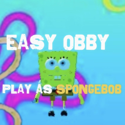 Play as Spongebob! Obby