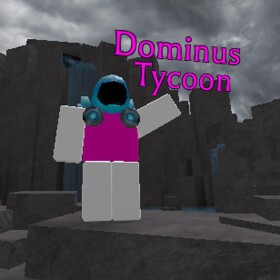 Dominus Tycoon [NEW!]
