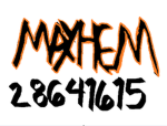 Mayhem ;