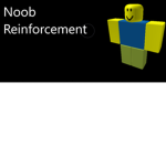 Noob Reinforcement