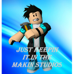 Just Keepin It In The Makin Studios