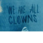We Are All Clowns