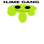 #~Slime~Gang~#