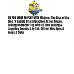 DO YOU WANT TO PLAY WITH MINIONS