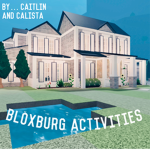 - Bloxburg Activities -