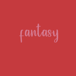 ʚ fantasy ɞ