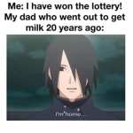 ur dad left to get milk