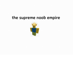 The supreme noob empire.