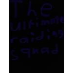 The Ultimate Raiding Squad