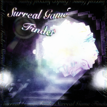  Surreal Game Finder [GAME LIST (Private Servers)]